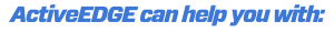 ActiveEDGE can help you with text
